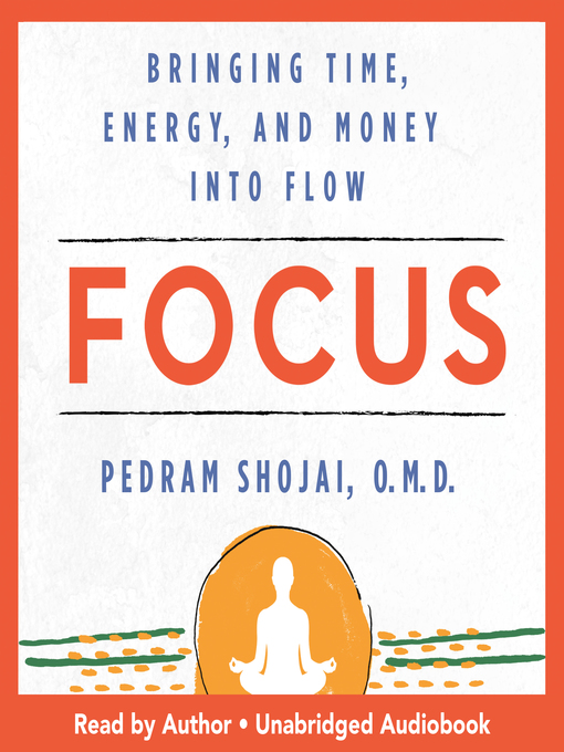 Title details for Focus by Pedram Shojai, OMD - Available